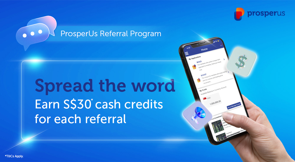 ProsperUs Referral Program | Earn S$30* cash credits for each referral